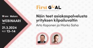 näin teet asiakaspalvelusta yrityksen kilpailuvaltin webinaari 21.3.2024 First Goal ja Wave