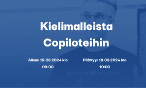 Kielimalleista Copilotteihin Lukas Lundin Microsoft Webinaari 19.3.2024