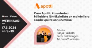 Wakaru Webinaari Case Apotti: millaisista lähtökodista on mahdollista saada upeita onnistumisia