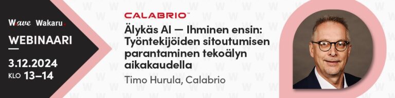 Webinaari: Älykäs AI - Ihminen ensin, sitouta työntekijöitä paremmin mainos Calabrio Hurula Wakaru